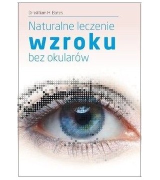 NATURALNE LECZENIE WZROKU BEZ OKULARÓW - Wydawnictwo Virgo ❤