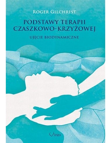 PODSTAWY TERAPII CZASZKOWO-KRZYŻOWEJ - Wydawnictwo Virgo ❤