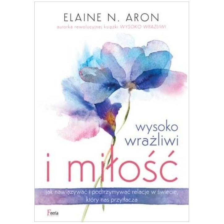 WYSOKO WRAŻLIWI I MIŁOŚĆ WYSOKO WRAŻLIWI I MIŁOŚĆ