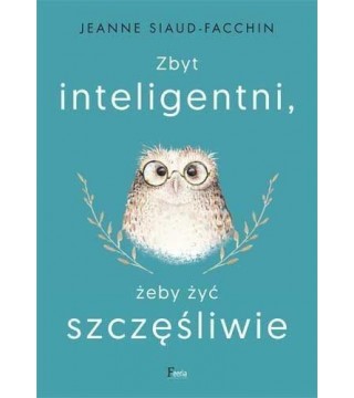 ZBYT INTELIGENTNI, ŻEBY ŻYĆ SZCZĘŚLIWIE - Wydawnictwo Virgo ❤