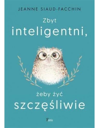 ZBYT INTELIGENTNI, ŻEBY ŻYĆ SZCZĘŚLIWIE - Wydawnictwo Virgo ❤