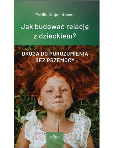 JAK BUDOWAĆ RELACJĘ Z DZIECKIEM? - Wydawnictwo Virgo ❤
