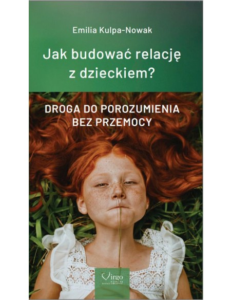 JAK BUDOWAĆ RELACJĘ Z DZIECKIEM? - Wydawnictwo Virgo ❤