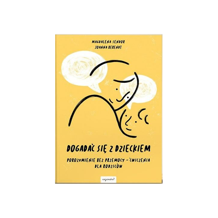 DOGADAĆ SIĘ Z DZIECKIEM DOGADAĆ SIĘ Z DZIECKIEM