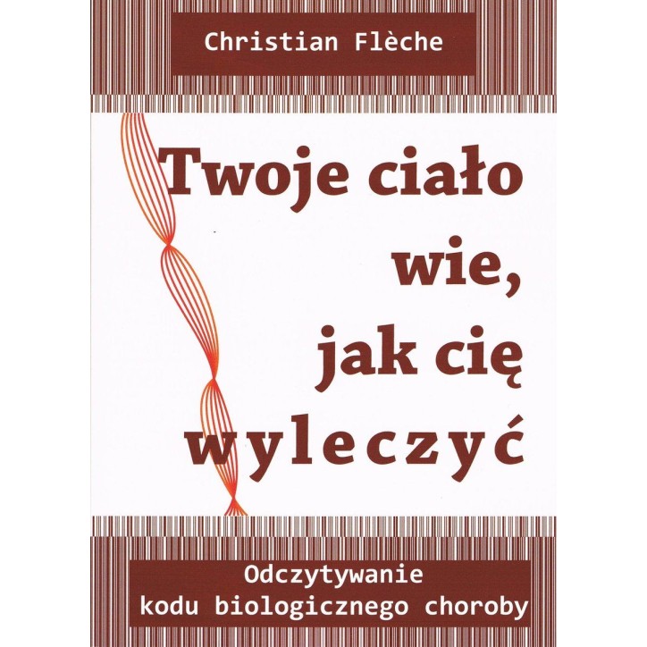 TWOJE CIAŁO WIE, JAK CIĘ WYLECZYĆ TWOJE CIAŁO WIE, JAK CIĘ WYLECZYĆ
