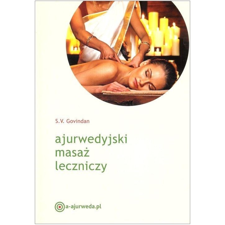 AJURWEDYJSKI MASAŻ LECZNICZY AJURWEDYJSKI MASAŻ LECZNICZY
