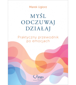 MYŚL, ODCZUWAJ, DZIAŁAJ - Wydawnictwo Virgo ❤