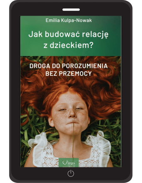 EBOOK - JAK BUDOWAĆ RELACJĘ Z DZIECKIEM - Wydawnictwo Virgo ❤