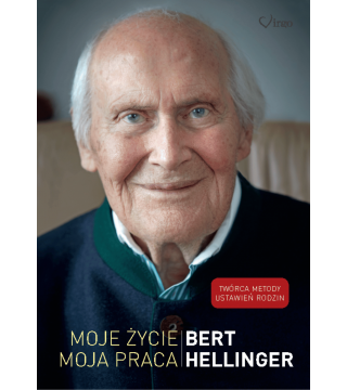 Moje życie, moja praca - Bert Hellinger