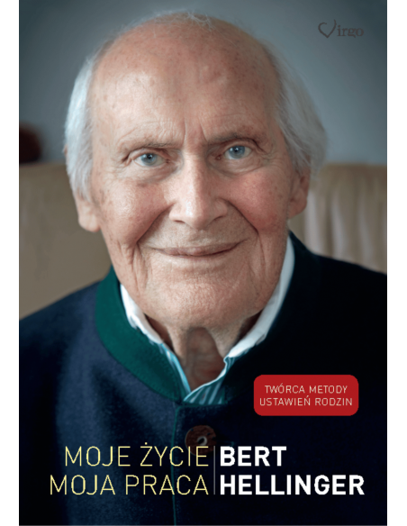Moje życie, moja praca - Bert Hellinger