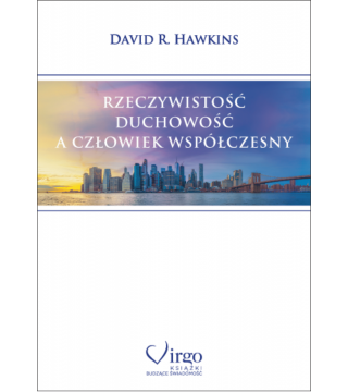 RZECZYWISTOŚĆ, DUCHOWOŚĆ A CZŁOWIEK WSPÓŁCZESNY - Wydawnictwo Virgo ❤