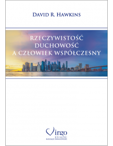 RZECZYWISTOŚĆ, DUCHOWOŚĆ A CZŁOWIEK WSPÓŁCZESNY - Wydawnictwo Virgo ❤