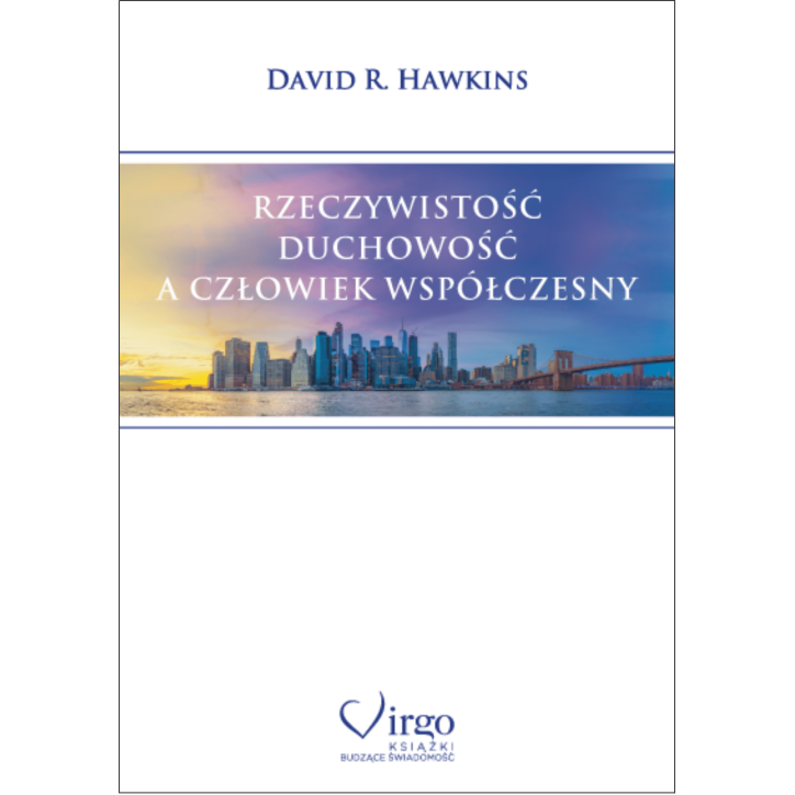RZECZYWISTOŚĆ, DUCHOWOŚĆ A CZŁOWIEK WSPÓŁCZESNY RZECZYWISTOŚĆ, DUCHOWOŚĆ A CZŁOWIEK WSPÓŁCZESNY