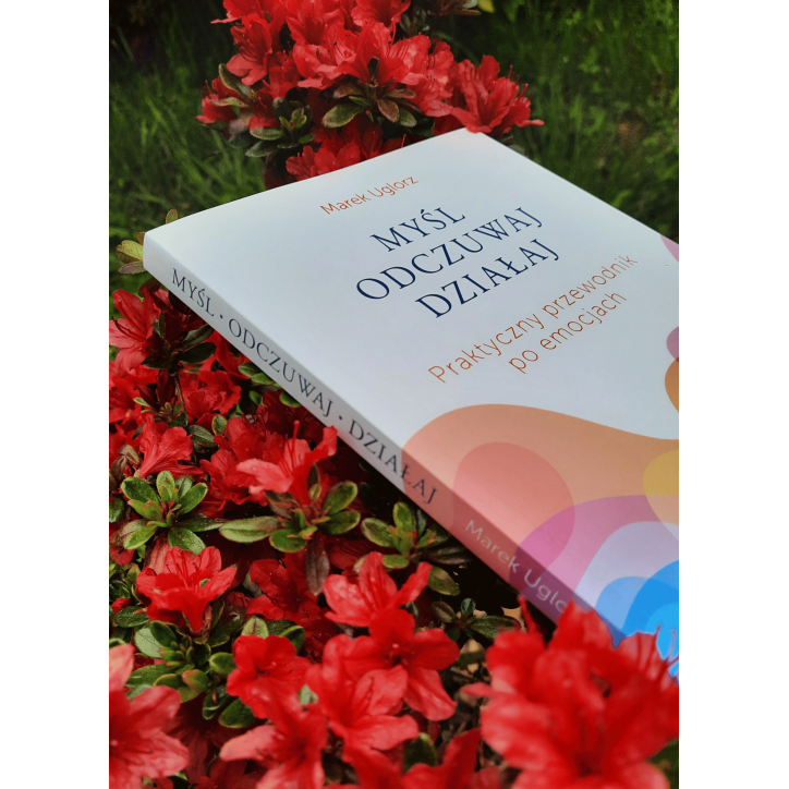 MYŚL, ODCZUWAJ, DZIAŁAJ MYŚL, ODCZUWAJ, DZIAŁAJ
