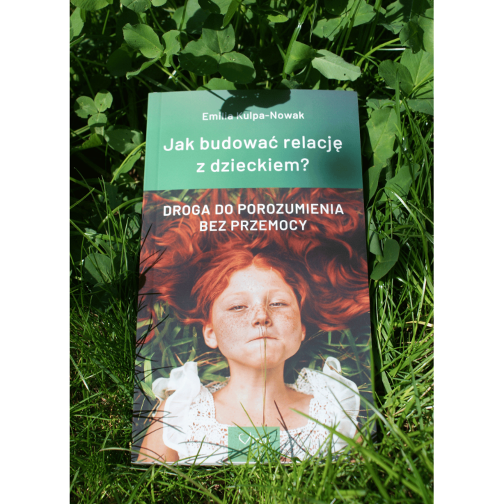 JAK BUDOWAĆ RELACJĘ Z DZIECKIEM? JAK BUDOWAĆ RELACJĘ Z DZIECKIEM?