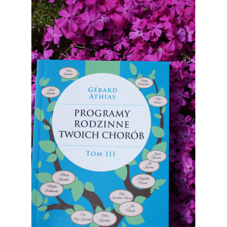PROGRAMY RODZINNE TWOICH CHORÓB tom 3 PROGRAMY RODZINNE TWOICH CHORÓB tom 3