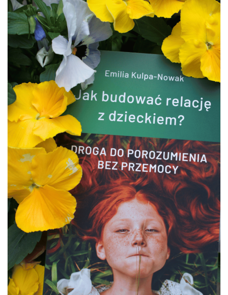 JAK BUDOWAĆ RELACJĘ Z DZIECKIEM?