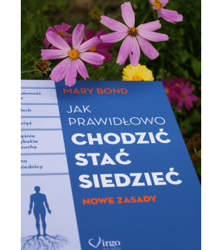 JAK PRAWIDŁOWO CHODZIĆ, STAĆ, SIEDZIEĆ