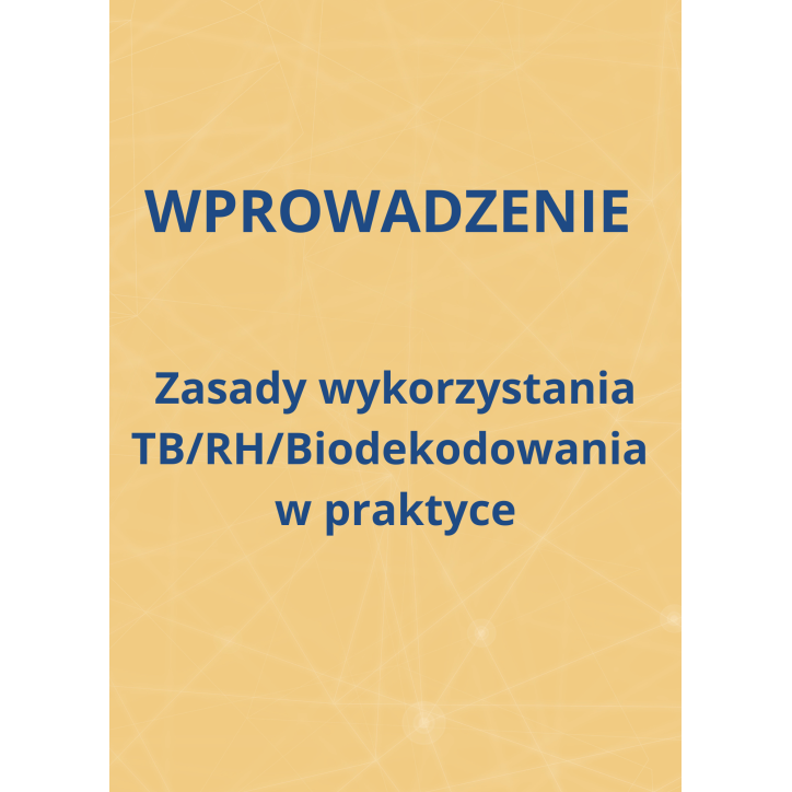 M01 - Piotr Pałagin - WPROWADZENIE - zasady wykorzystania TB/RH/Biodekodowania w praktyce M01 - Piotr Pałagin - WPROWADZENIE - zasady wykorzystania TB/RH/Biodekodowania w praktyce
