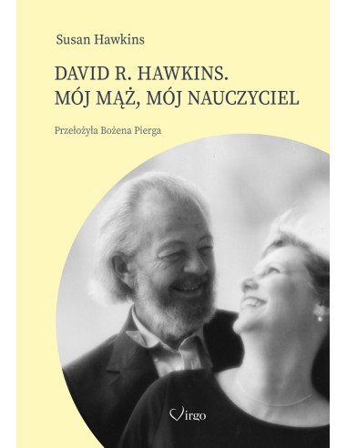 DAVID R. HAWKINS. MÓJ MĄŻ, MÓJ NAUCZYCIEL - Wydawnictwo Virgo ❤