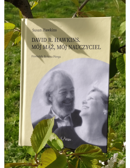DAVID R. HAWKINS. MÓJ MĄŻ, MÓJ NAUCZYCIEL