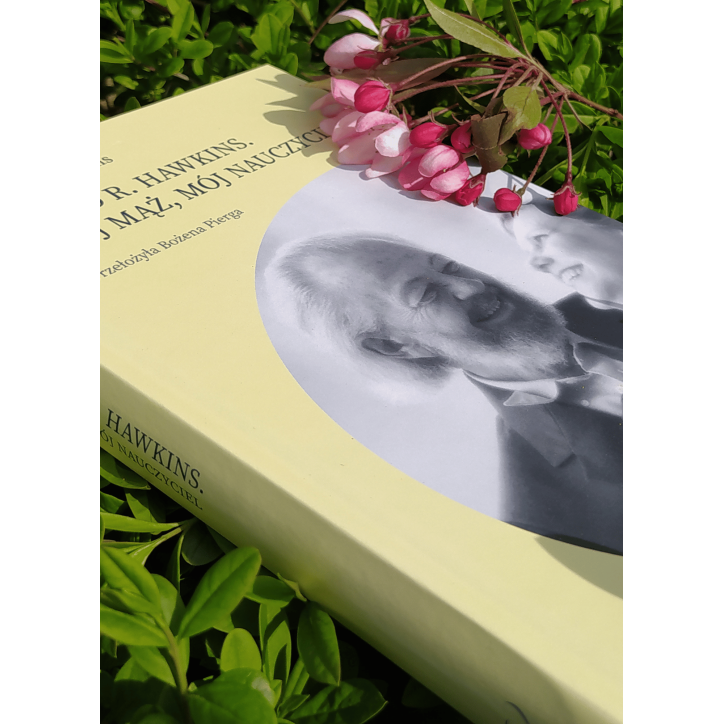 DAVID R. HAWKINS. MÓJ MĄŻ, MÓJ NAUCZYCIEL DAVID R. HAWKINS. MÓJ MĄŻ, MÓJ NAUCZYCIEL